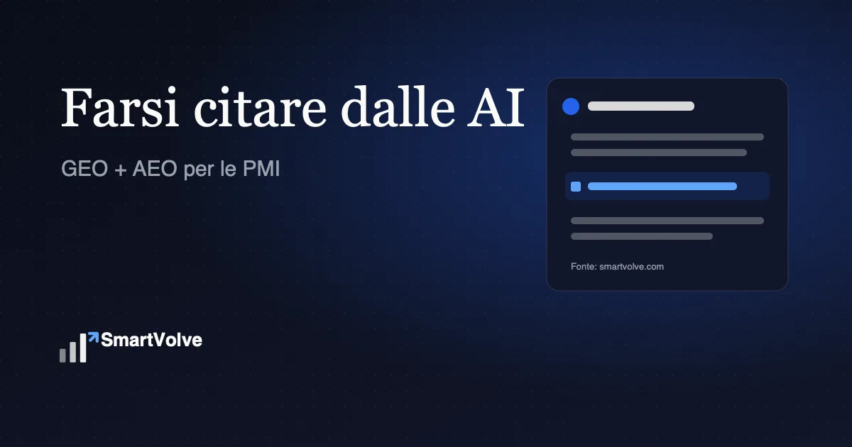 Sfondo navy con la scritta 'Farsi citare dalle AI — GEO + AEO per le PMI' e una scheda risposta AI con una riga citata evidenziata in blu e la dicitura Fonte: smartvolve.com