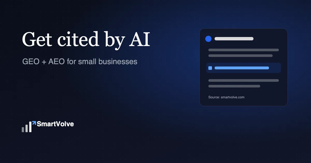 Navy background with the text 'Get cited by AI — GEO + AEO for small businesses' and an AI answer card with one cited line highlighted in blue and the label Source: smartvolve.com
